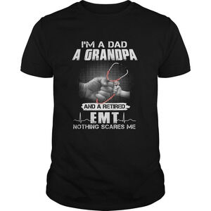 Im A Dad A Grandpa And A Retired Emt Nothing Scares Me Shirt